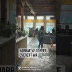 Cafe Log: Narrative Coffee (Everett, WA)