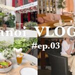 ベトナムvlog｜ハノイのおしゃれホテル🗝💐｜カフェ巡り☕️｜ANAビジネスで帰国✈️