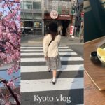 vlog.春の京都旅|モーニング|カフェ巡り|ホテルステイ